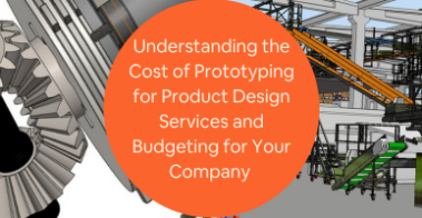 Preparing Your Firms Product Design For Manufacturing How to Streamline Development and Reduce Costs