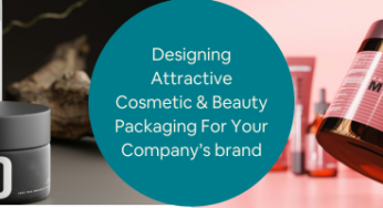 Designing Attractive Cosmetic Packaging & Beauty Packaging for Your Company’s Brand