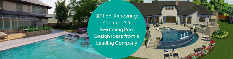 3D Pool Rendering Creative 3D Swimming Pool Design Ideas from a Leading Company