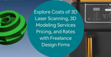 Explore Costs of 3D Laser Scanning 3D Modeling Services Pricing and Rates with Freelance Design Firms