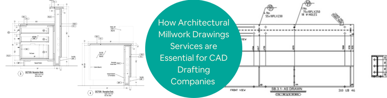 How Architectural Millwork Drawings Services are Essential for CAD Drafting Companies