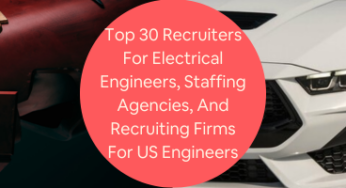 Top 30 Recruiters for Electrical Engineers, Staffing Agencies, And Recruiting Companies for US Engineers