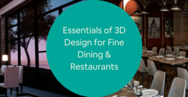 Essentials of 3D Design for Fine Dining Restaurants What Makes a Restaurant Truly Stand Out