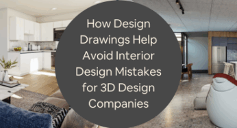 How Design Drawings Help Avoid Interior Design Mistakes for 3D Design Companies