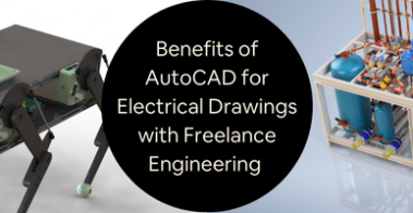 Benefits of AutoCAD for Electrical Drawings with Freelance Engineering Services Companies