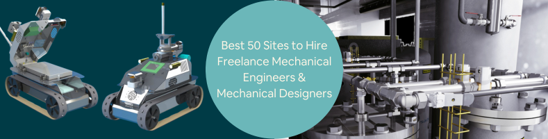 Best 50 Sites to Hire Freelance Mechanical Engineers Mechanical Designers for Your Company