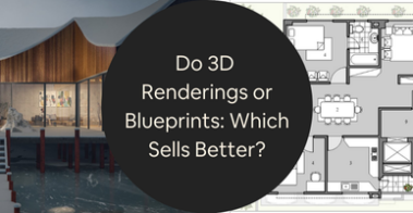 Do 3D Renderings or Blueprints Which Sells Better for Homebuilders Companies