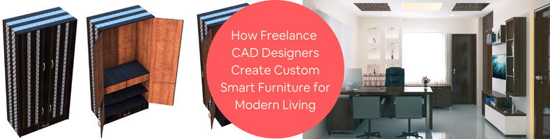 How Freelance CAD Designers Create Custom Smart Furniture for Modern Living Spaces