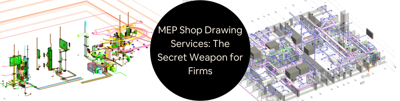 MEP Shop Drawing Services The Secret Weapon for Freelancers and Firms in Successful Building Construction