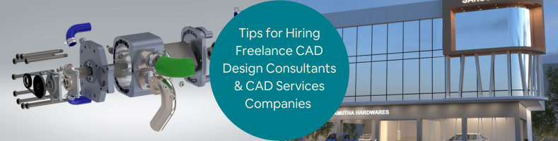 Tips for Hiring Freelance CAD Design Consultants CAD Services Companies