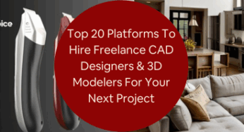 Top 20 Platforms to Hire Freelance CAD Designers and 3D Modelers for Your Next Project
