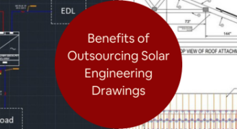 Benefits of Outsourcing Solar Engineering Drawings and Design Services from 3D Design Firms