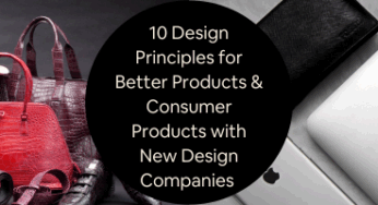 10 Design Principles for Better Products & Consumer Products with New Design Companies 