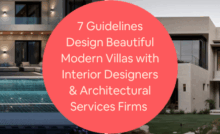 7 Guidelines Design Beautiful Modern Villas with Interior Designers Architectural Services Firms