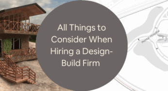 All Things to Consider When Hiring a Design-Build Firm & Services Company
