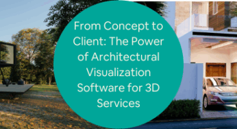 From Concept to Client: The Power of Architectural Visualization Software for 3D Services