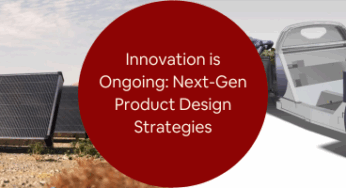 Innovation is Ongoing: Next-Gen Product Design Strategies with Industrial Design Firms 