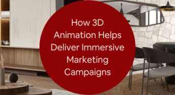 How 3D Animation Helps Deliver Immersive Marketing Campaigns & Company Services