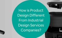 How is Product Design Different From Industrial Design Services Companies