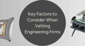 Key Factors to Consider When Vetting Engineering Firms for Design & Consulting Services