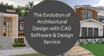The Evolution of Architectural Design with CAD Software & Design Service Companies 