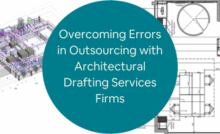 Overcoming Errors in Outsourcing with Architectural Drafting Services Firms